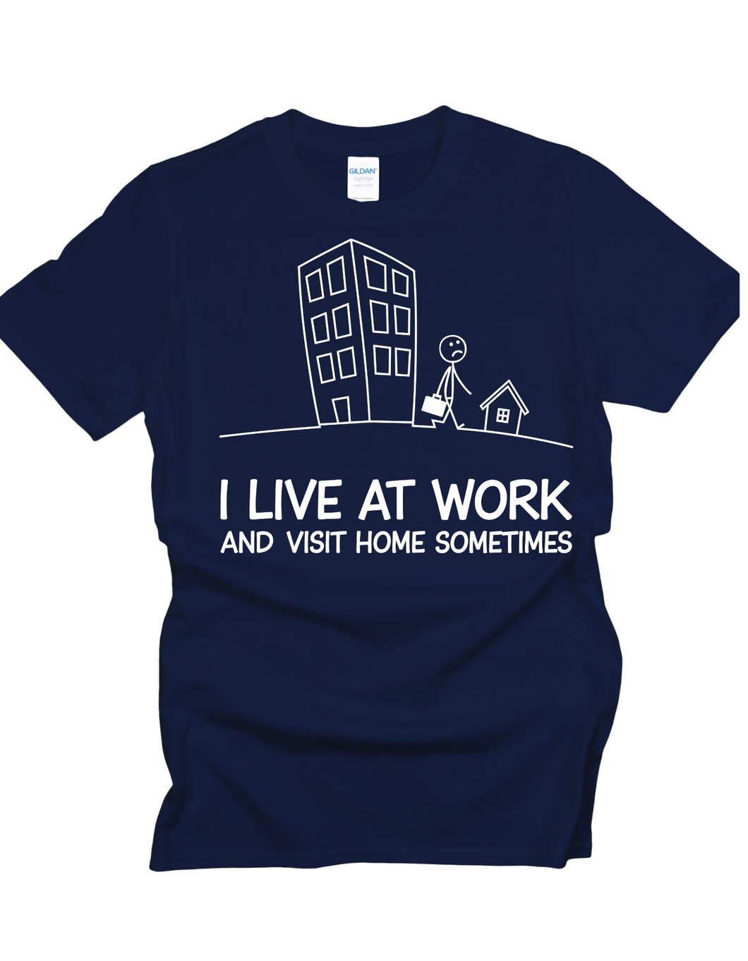 I Live At Work And Visit Home Sometimes