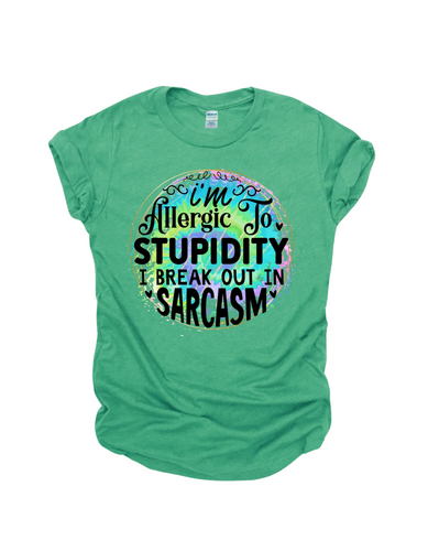 I'm Allergic To Stupidity