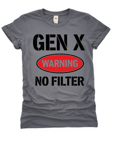 Gen X Warning No Filter