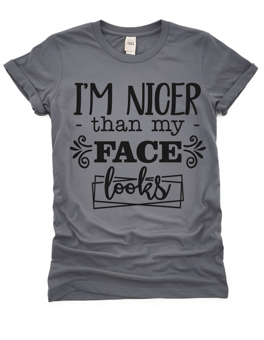 I'm Nicer Than My Face Looks