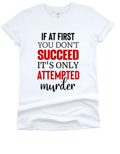 If At First You Don't Succeed