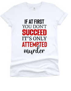 If At First You Don't Succeed