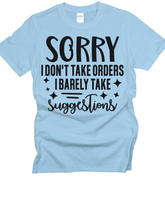 Sorry I Don't Take Orders