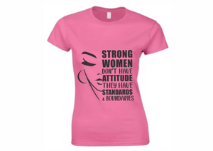 Strong Women Don't Have Attitude